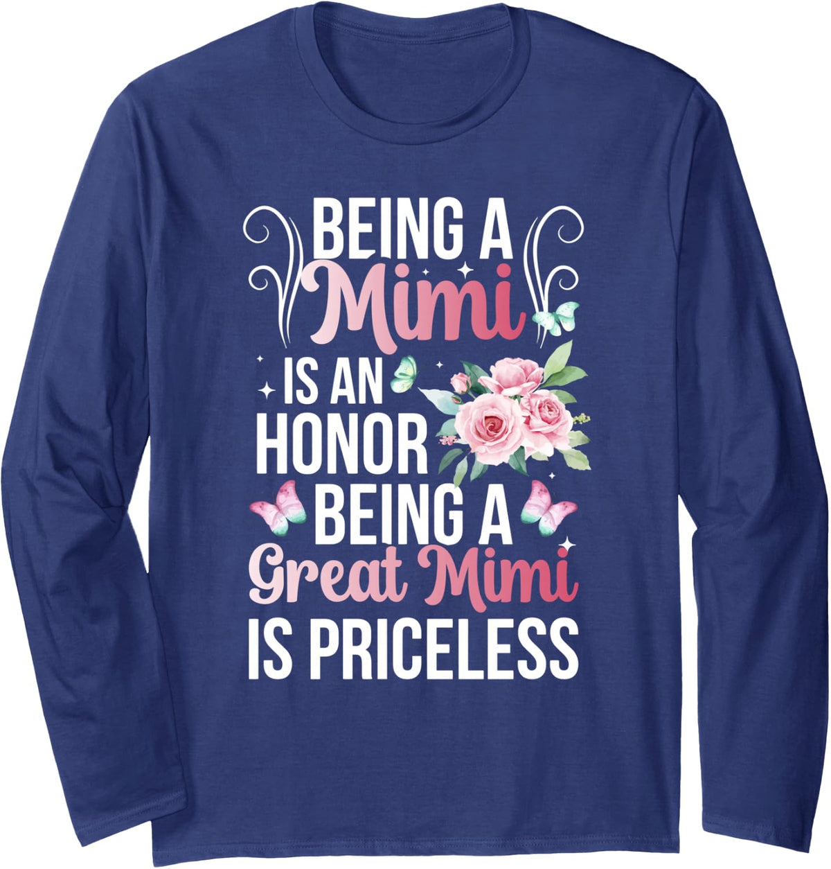 Being A Great Mimi is Priceless Great Mimi Appreciation Long Sleeve T-Shirt - Adult Unisex Navy Blue