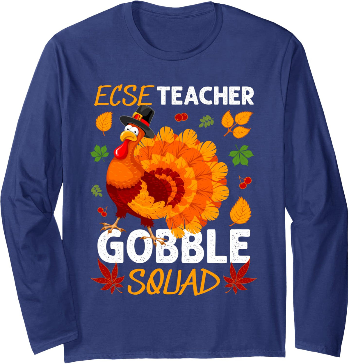 ECSE Teacher Gobble Squad Turkey Thanksgiving Fall Long Sleeve T-Shirt - Adult Unisex Navy Blue