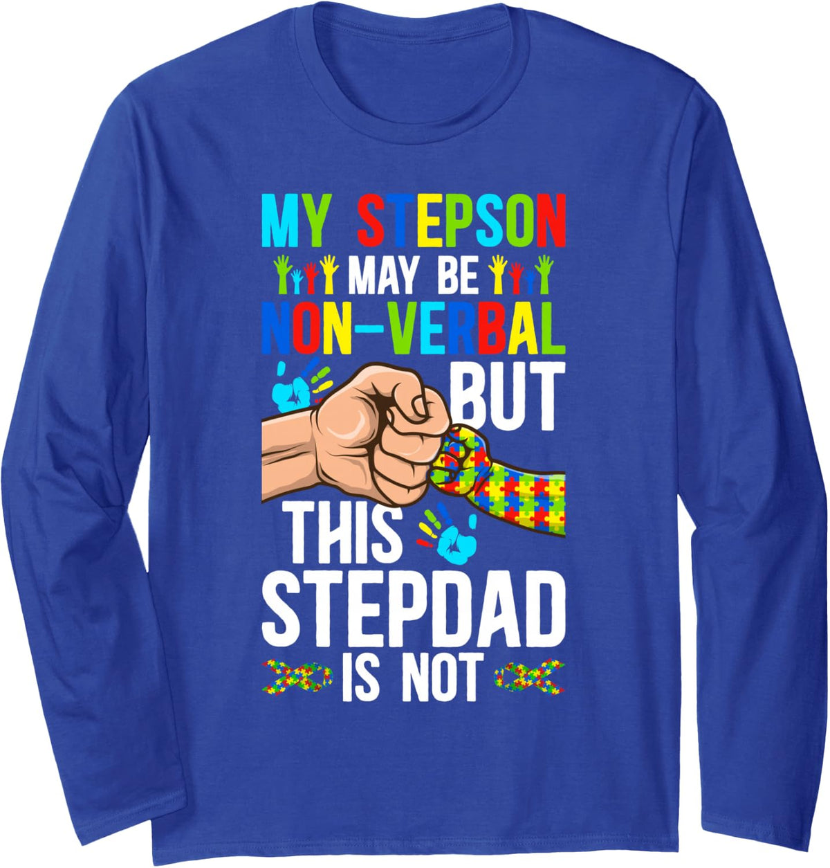 Proud Autism Stepdad Autism Awareness Autism Warrior Stepdad Long Sleeve T-Shirt - Adult Unisex Royal Blue