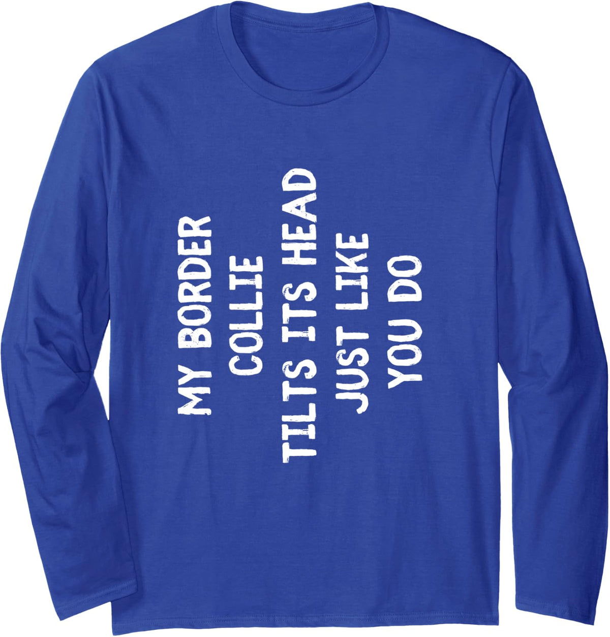 Border Collie Funny Dog Lover Gift Cute Women Men Kids Long Sleeve T-Shirt - Adult Unisex Royal Blue