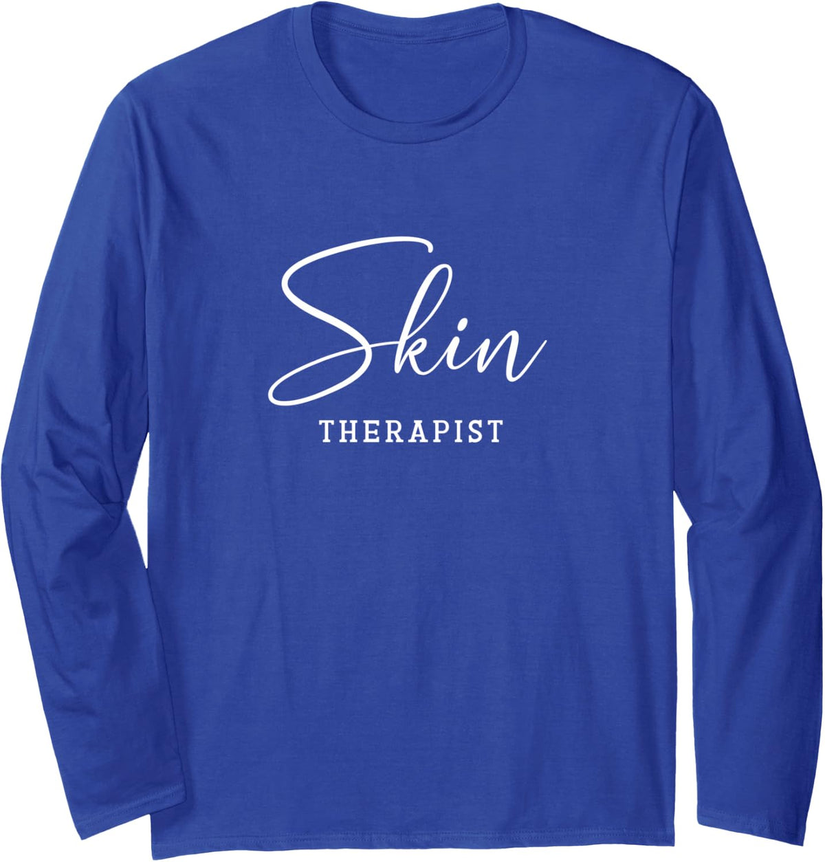 Skin Therapist Skincare Therapist Licensed Esthetician Long Sleeve T-Shirt - Adult Unisex Royal Blue