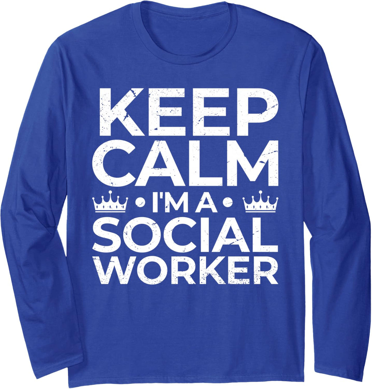 Keep Calm I'm A Social Worker Long Sleeve T-Shirt - Adult Unisex Royal Blue
