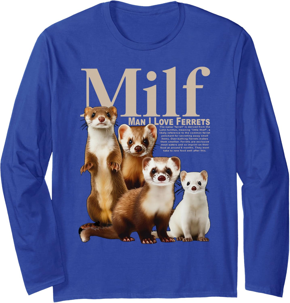 Milf Man i Love Ferrets Funny Ferret Love Ferret Owner Long Sleeve T-Shirt - Adult Unisex Royal Blue