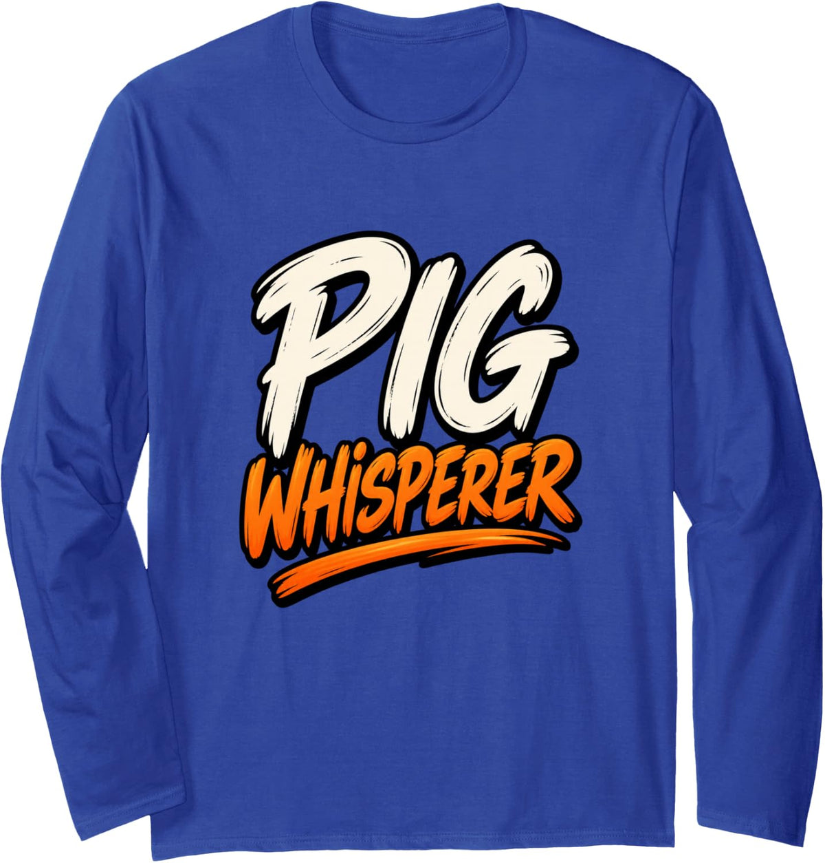 Hog Farmer Humor Pigs Lover Long Sleeve T-Shirt - Adult Unisex Royal Blue