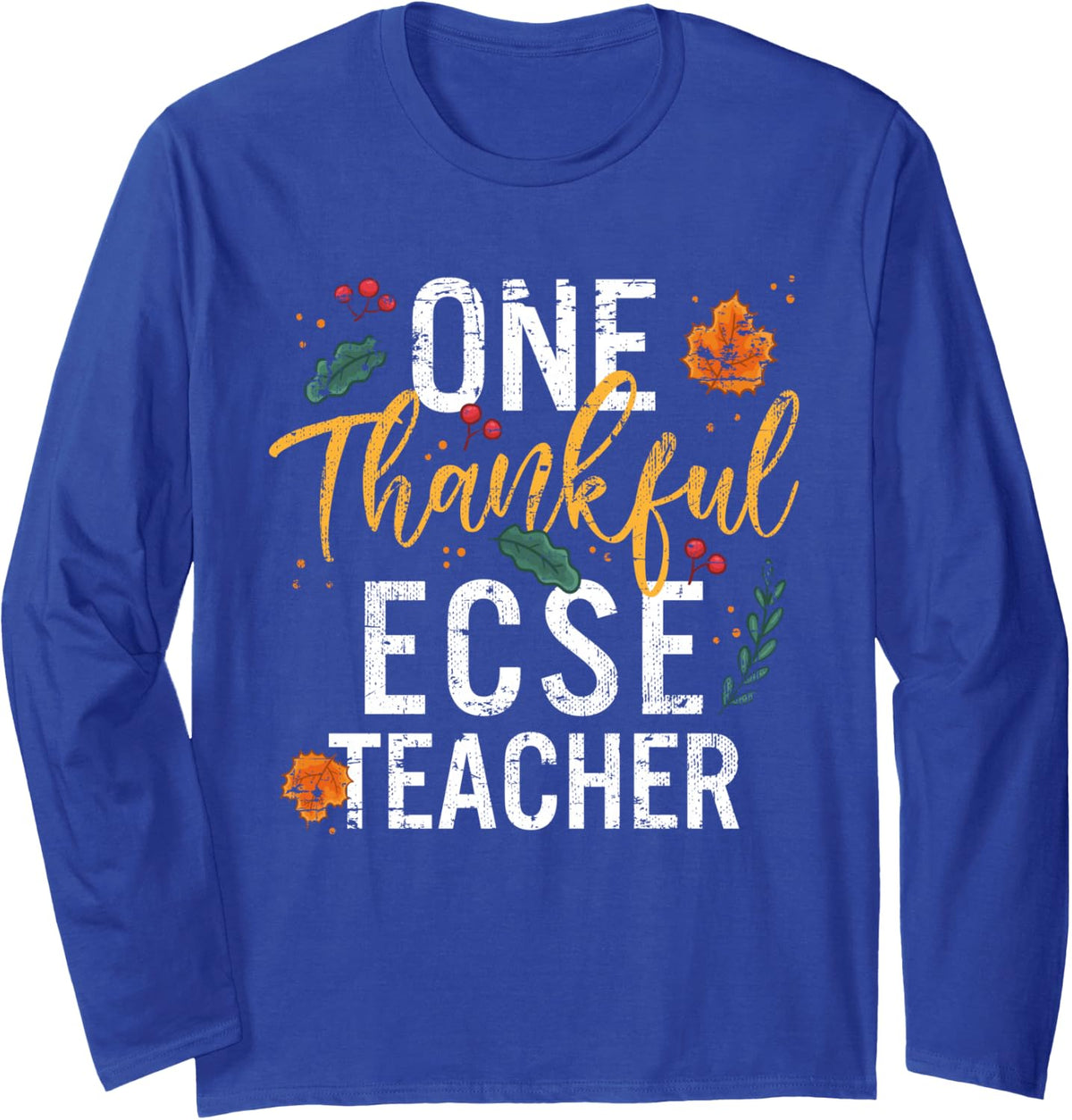 One Thankful ECSE Teacher Thanksgiving Vintage Long Sleeve T-Shirt - Adult Unisex Royal Blue