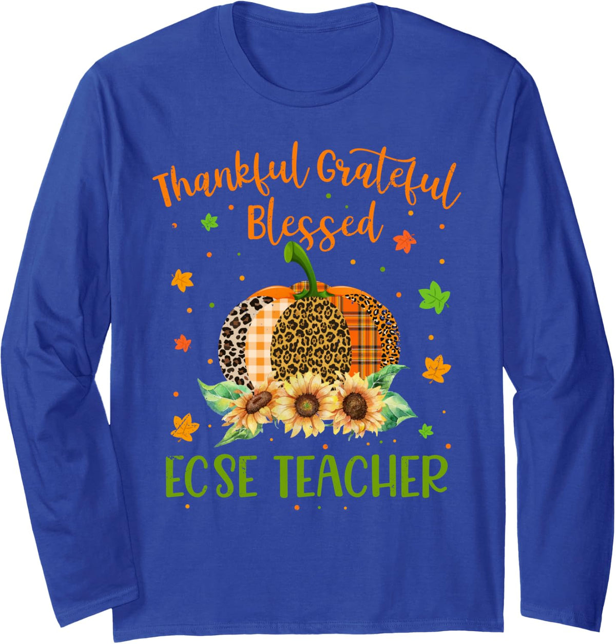 Thankful ECSE Teacher Pumpkin Sunflower Thanksgiving Long Sleeve T-Shirt - Adult Unisex Royal Blue