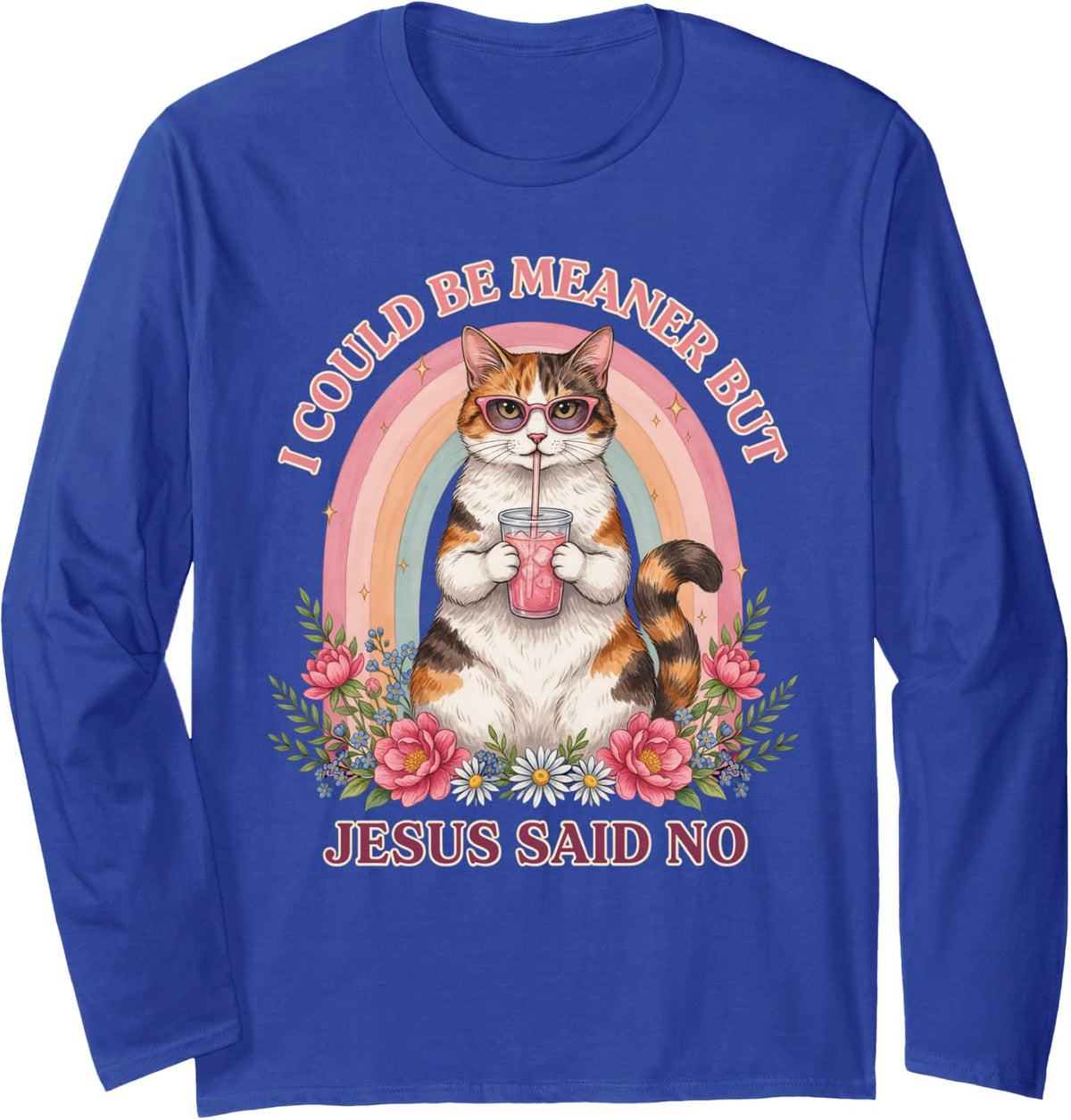 I Could Be Meaner But Jesus Said No Calico Cat Watercolor Long Sleeve T-Shirt - Adult Unisex Royal Blue