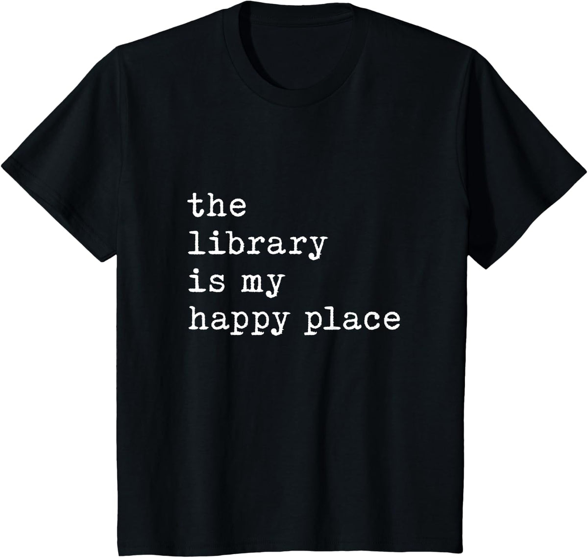 The Library Is My Happy Place Librarian Student Back School T-Shirt - Black