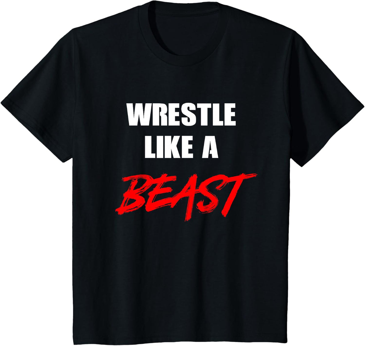 Grunge Wrestling Shirt Wrestle Like A Beast TShirt Gift Idea T-Shirt - Black