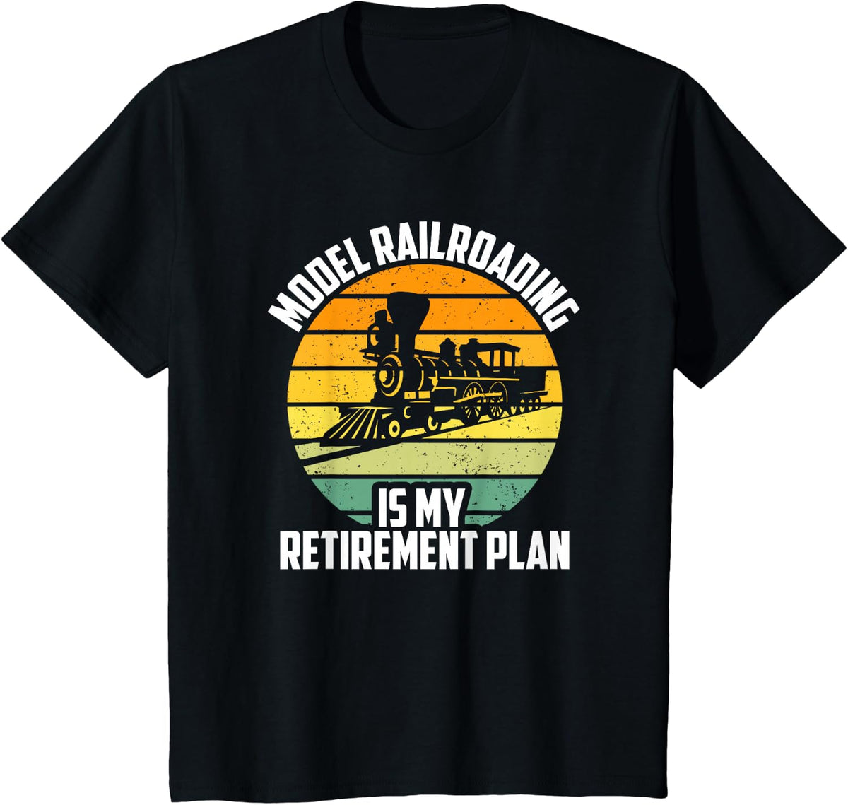 Model Railroading Is My Retirement Plan, Model Train Lover T-Shirt - Black