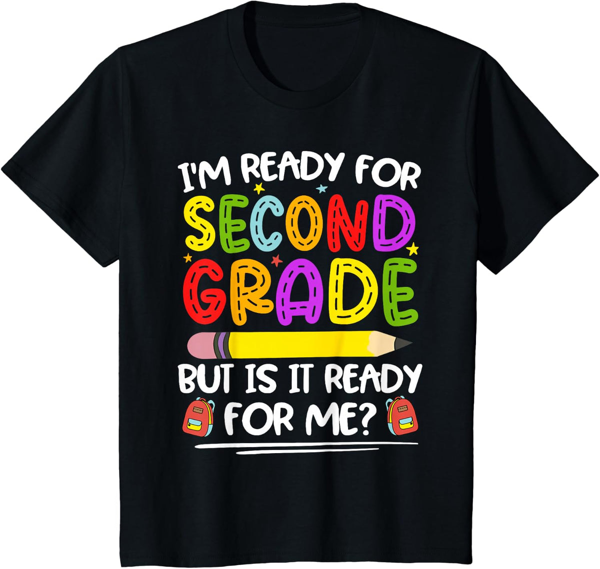 I'm Ready For Second Grade Back To School 2nd Grade Girl Boy T-Shirt - Black