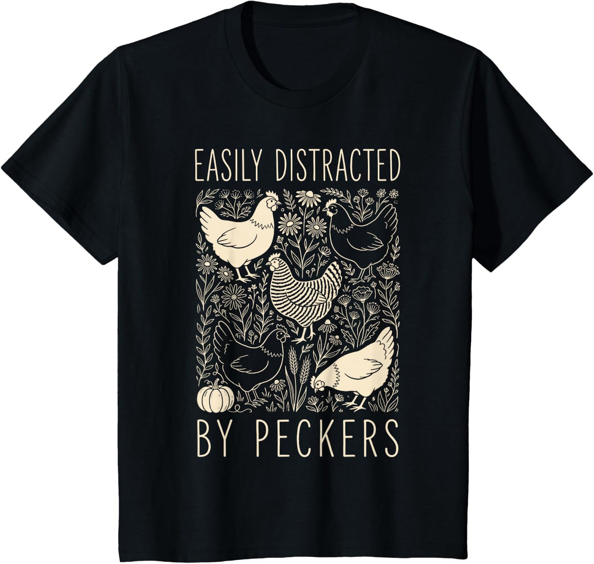 Funny Chicken Lover Easily Distracted By Peckers Farm Humor T-Shirt - Black