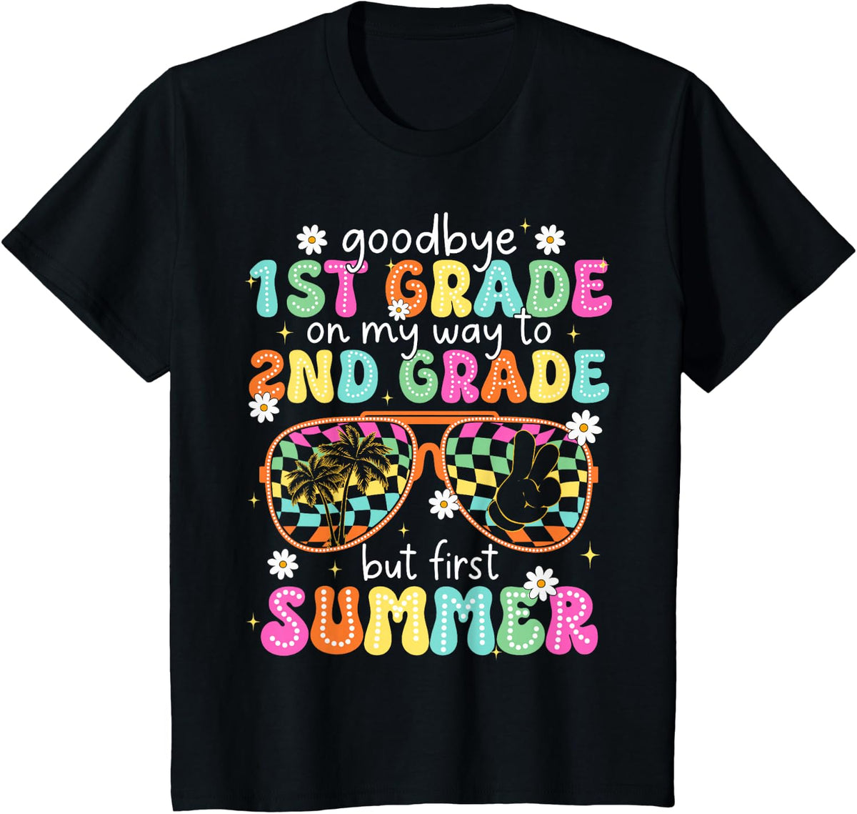 Goodbye 1st Grade On My Way to 2nd Grade Last Day Of School T-Shirt - Black