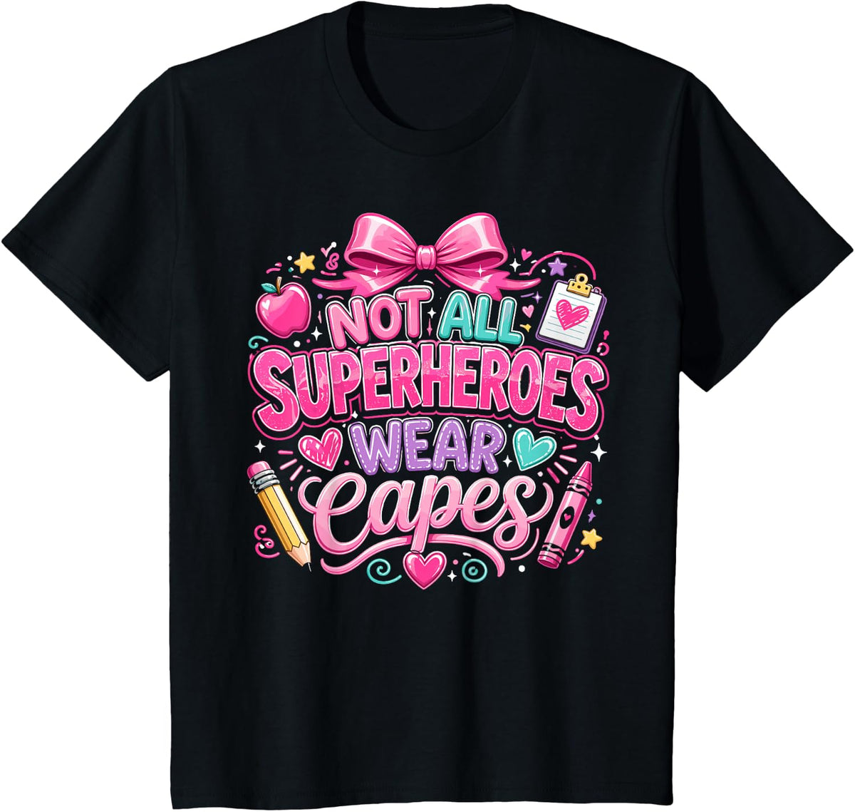 Not All Superheroes wear Capes End of School Teacher T-Shirt - Black