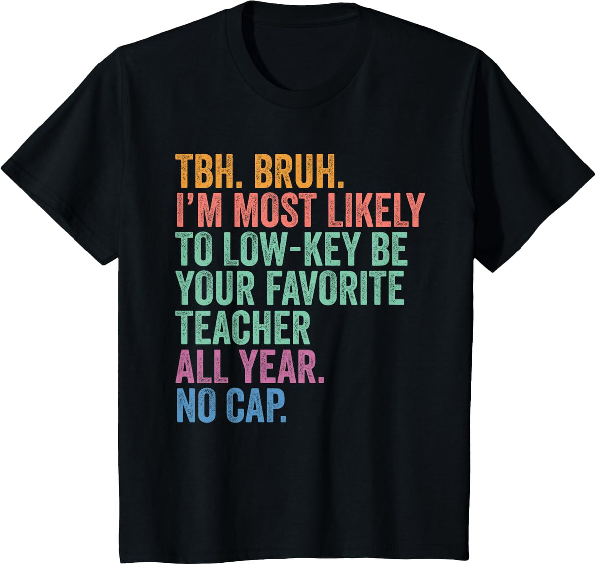 First Day Back to School Most Likely Favorite Teacher No Cap T-Shirt - Black