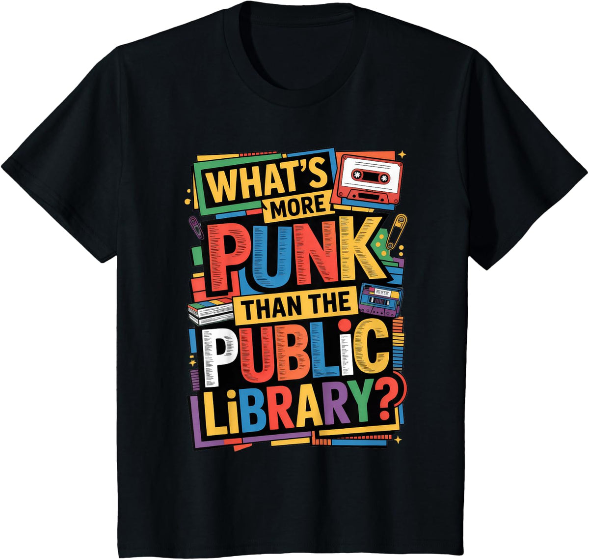 What’s More Punk Than The Public Library Funny Book Lover T-Shirt - Black