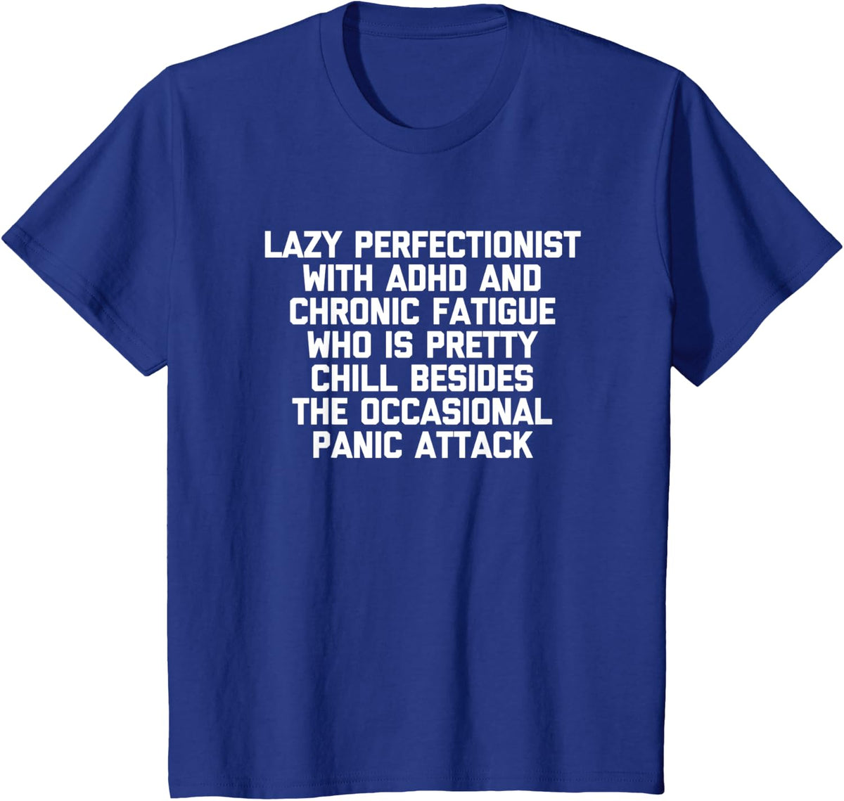 Lazy Perfectionist With ADHD T-Shirt funny saying sarcastic T-Shirt - Royal Blue