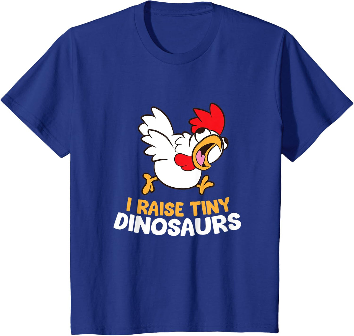 I Raise Tiny Dinosaurs Funny Chicken Lovers T-Shirt - Royal Blue