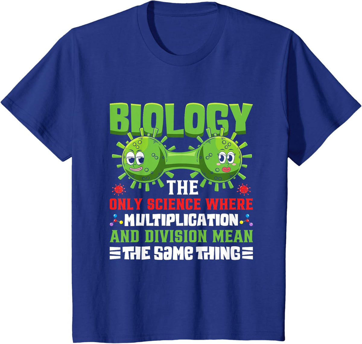 Biology The Only Science Where Multiplication And Division T-Shirt - Royal Blue