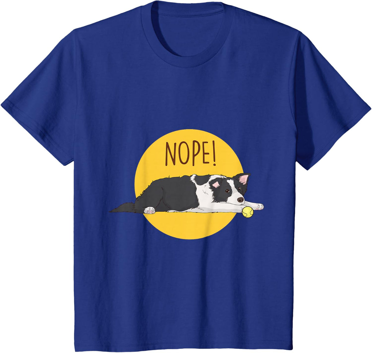 Nope! Lazy Border Collie Dog - Pet Border Collie Breed Lover T-Shirt - Royal Blue