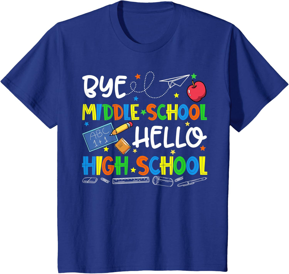 Graduate Bye Middle School Hello High School Back to School T-Shirt - Royal Blue