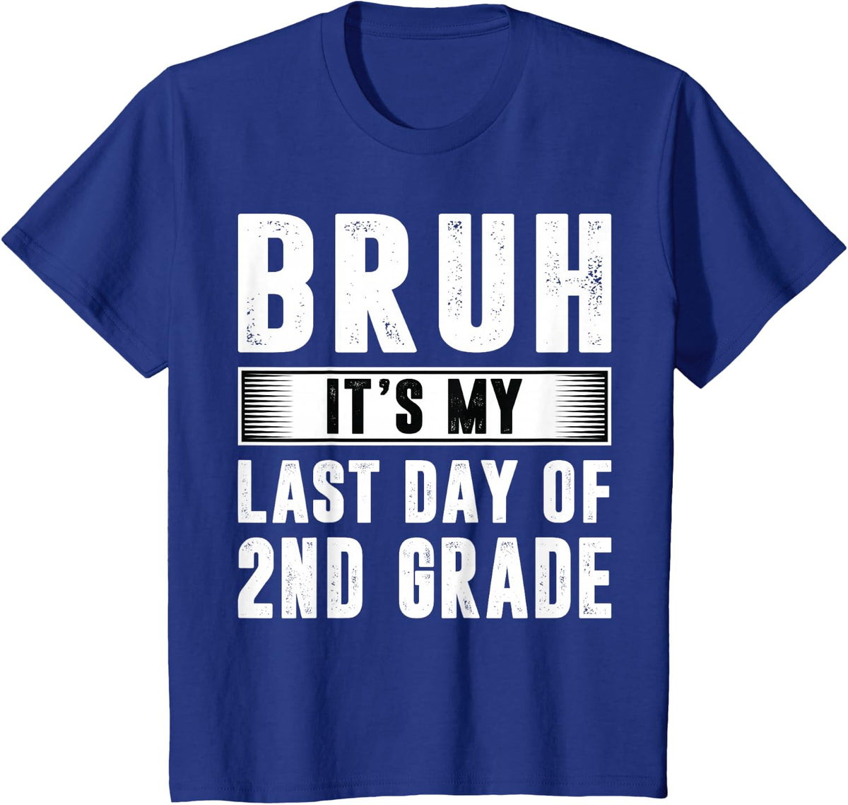 Bruh Its My Last Day Of 2nd Grade Last Day Of School Teacher T-Shirt - Royal Blue