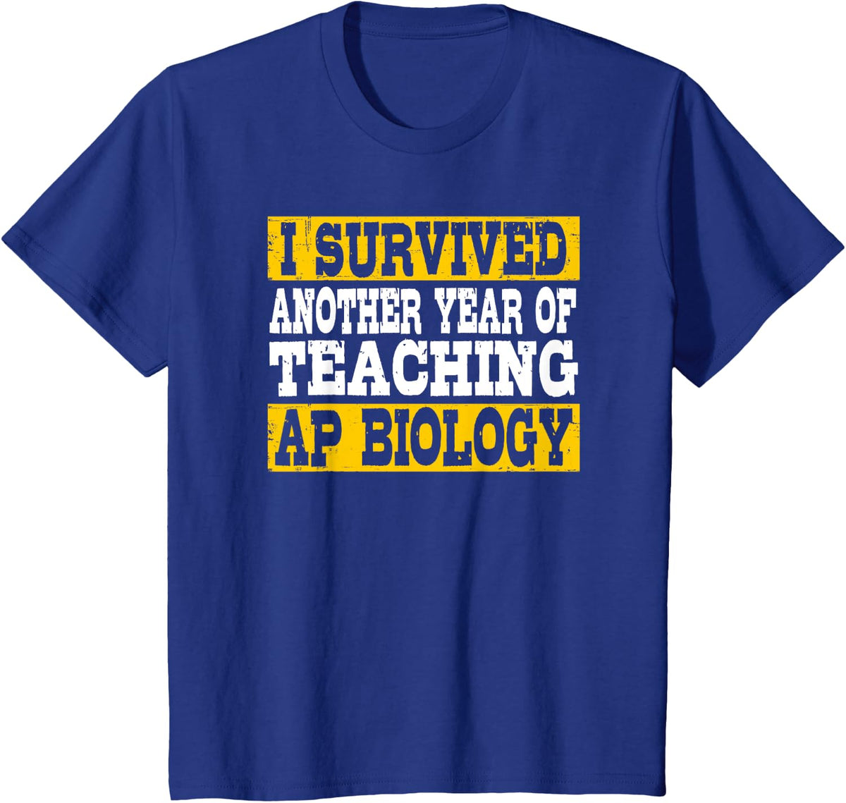 Funny I Survived Another Year Of Teaching AP Biology T-Shirt - Royal Blue