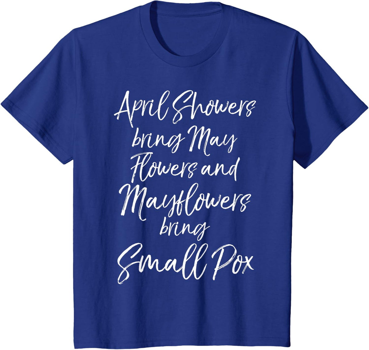 Funny Mayflower Quote Joke for History Teachers History Meme T-Shirt - Royal Blue