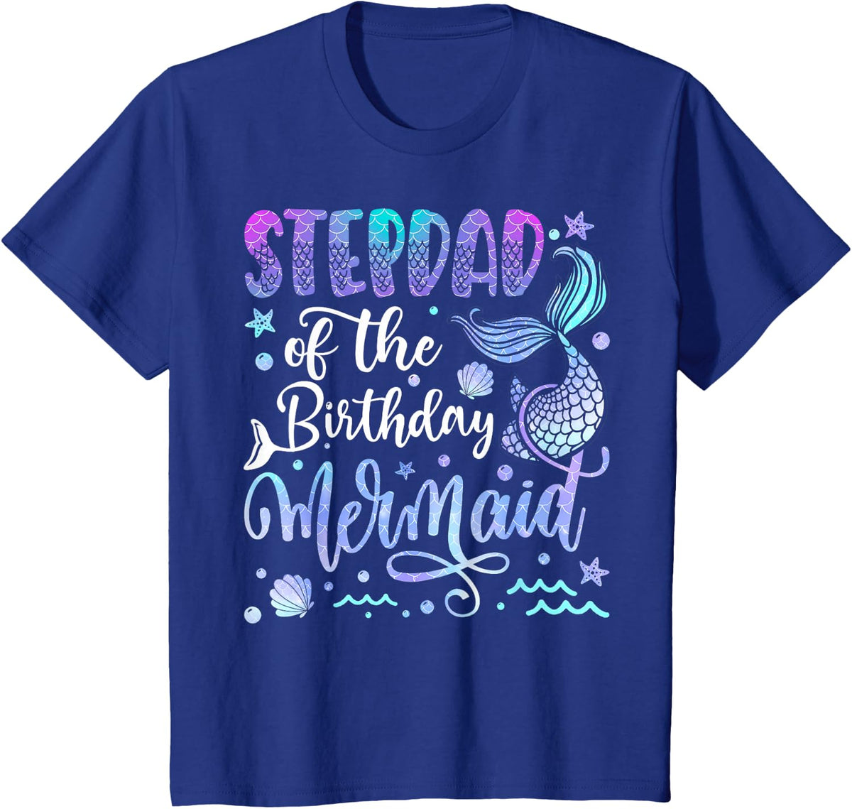 StepDad Of The Birthday Mermaid Bday Girl Party T-Shirt - Royal Blue
