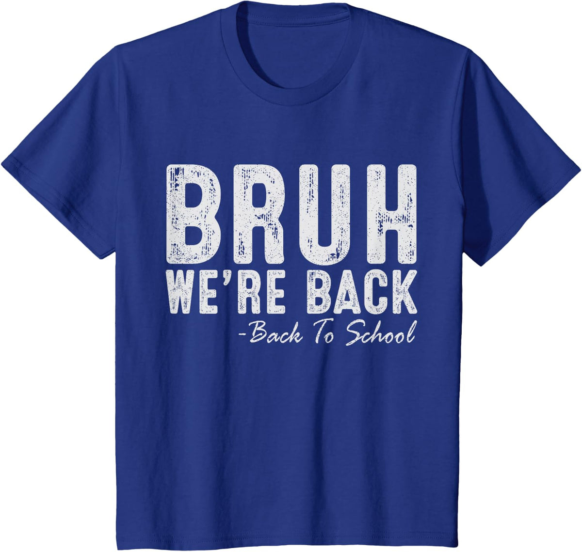 Bruh We're Back Funny Back To School Retro Teachers Students T-Shirt - Royal Blue