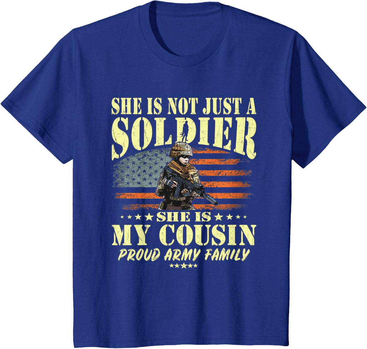 She Is Not Just A Soldier She Is My Cousin Proud Army Family T-Shirt - Royal Blue