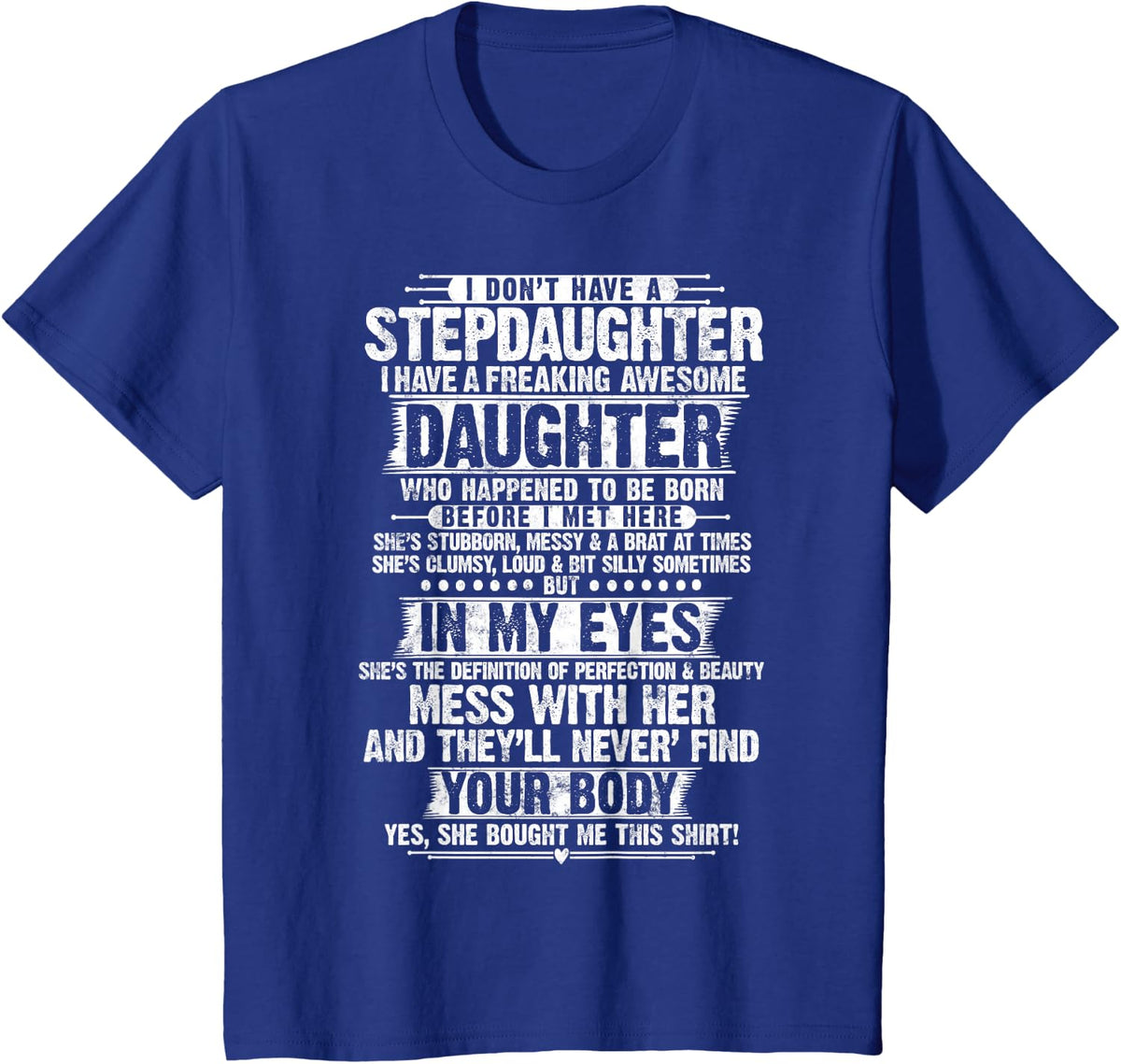I Dont Have a Stepdaughter Daughter Funny Step Dad Gifts T-Shirt - Royal Blue