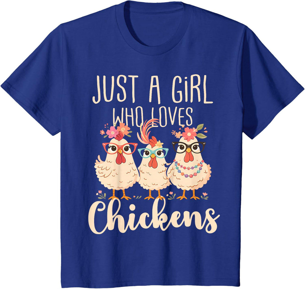 Just A Girl Who Loves Chickens Cute Floral Animals Lover T-Shirt - Royal Blue