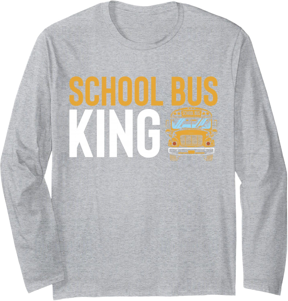 School Bus King Bus Driver Life Back to School Long Sleeve T-Shirt - Adult Unisex Heather Grey