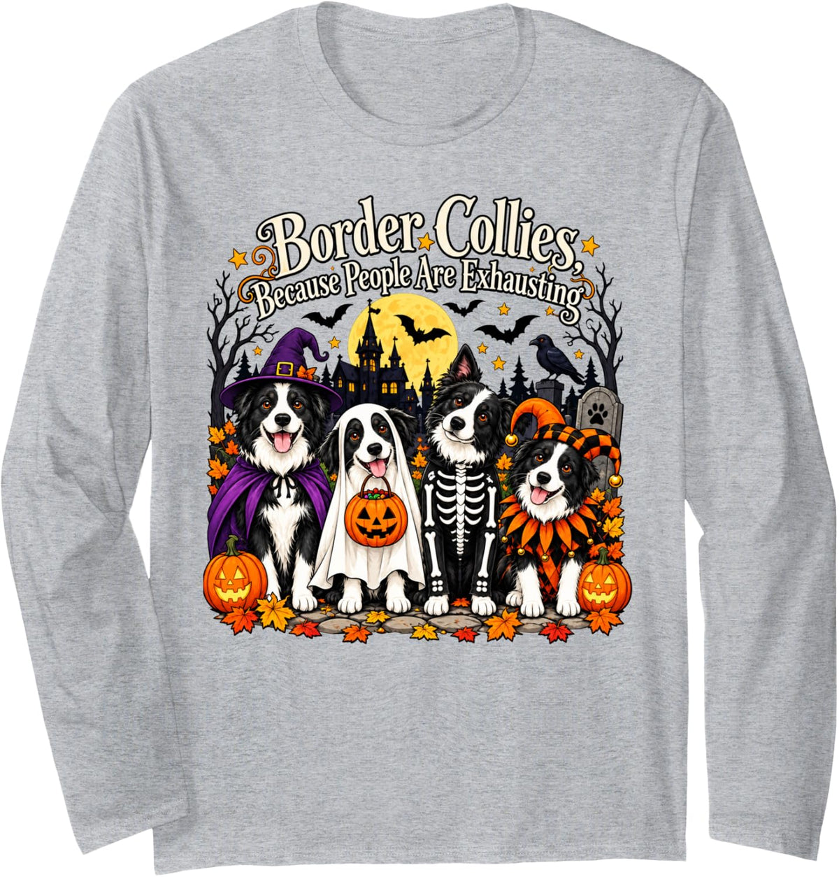 Border Collies Because People are Exhausting Halloween Dog Long Sleeve T-Shirt - Adult Unisex Heather Grey