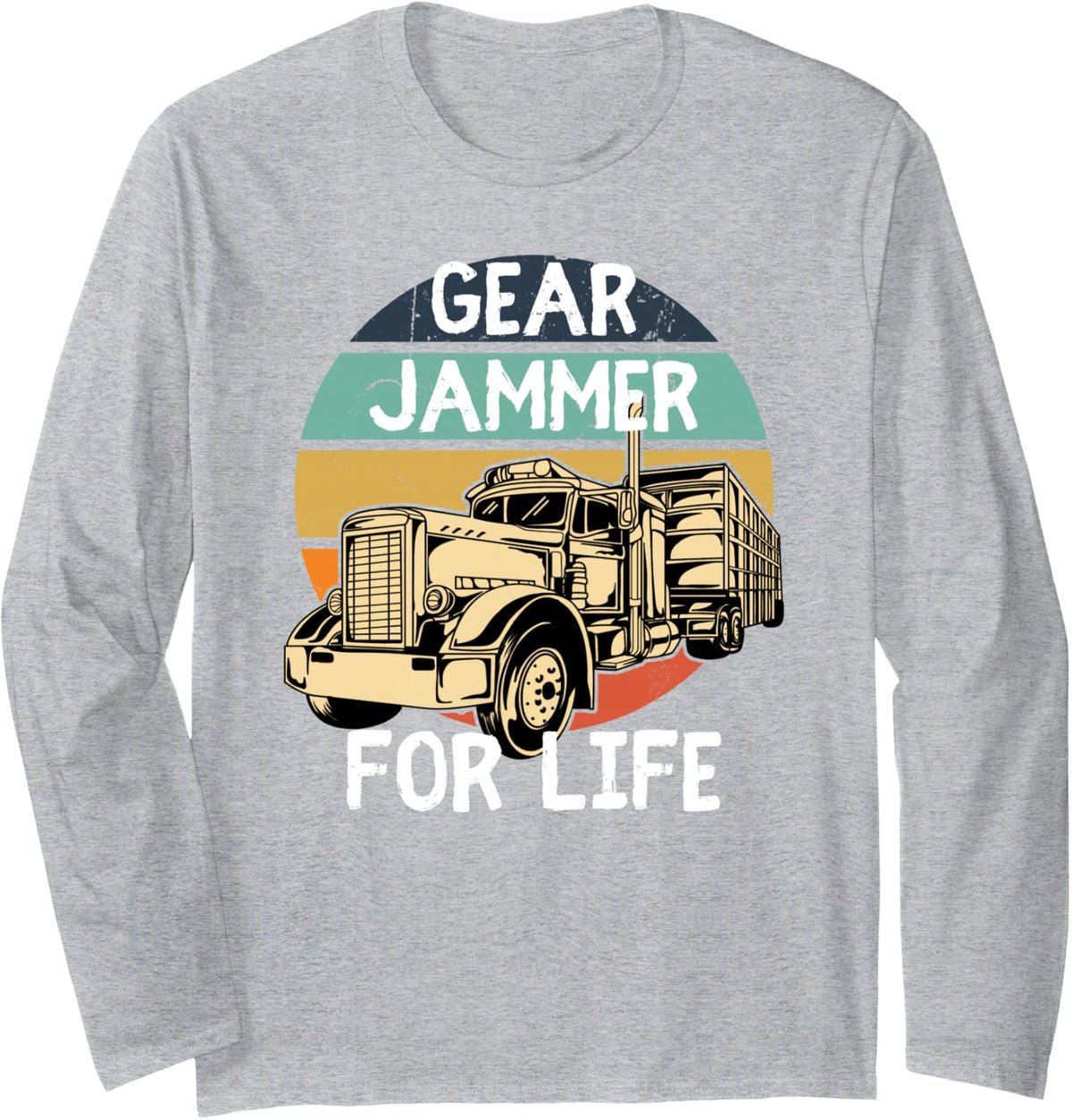Funny Gear Jammer for Life Truck Driver Semi Trucker Long Sleeve T-Shirt - Adult Unisex Heather Grey