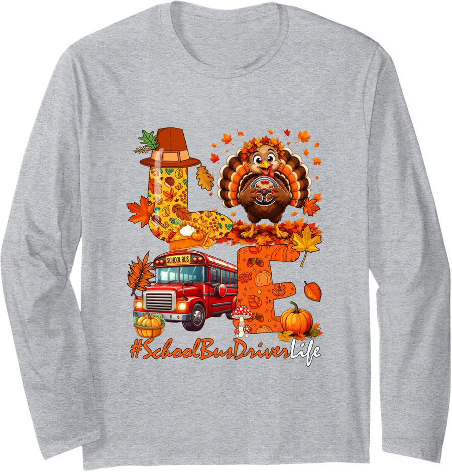 Love Turkey School Bus Driver Life Thanksgiving Proud Long Sleeve T-Shirt - Adult Unisex Heather Grey