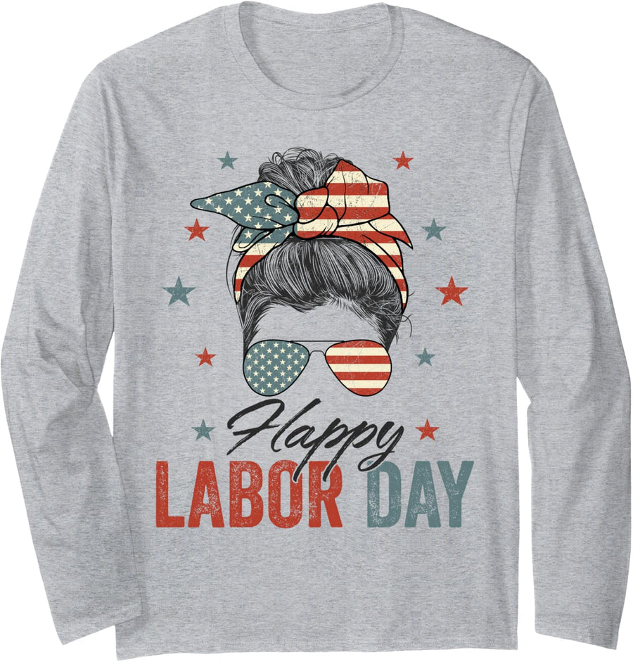 Happy Labor Day Worker Messy Bun Labor Day for Women Long Sleeve T-Shirt - Adult Unisex Heather Grey