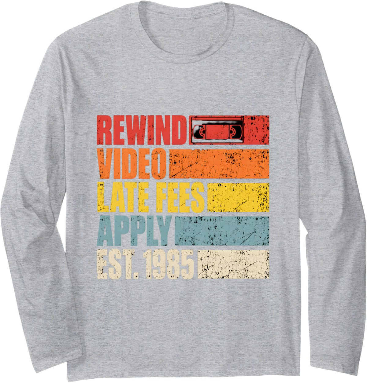Rewind Video Late Fees Apply Est 1985 Long Sleeve T-Shirt - Adult Unisex Heather Grey