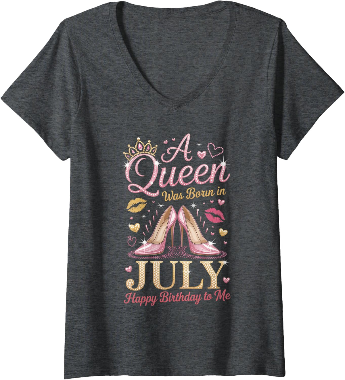 Women's A Queen was Born in July Happy Birthday to Me High Heel V-Neck T-Shirt - Dark Heather Grey
