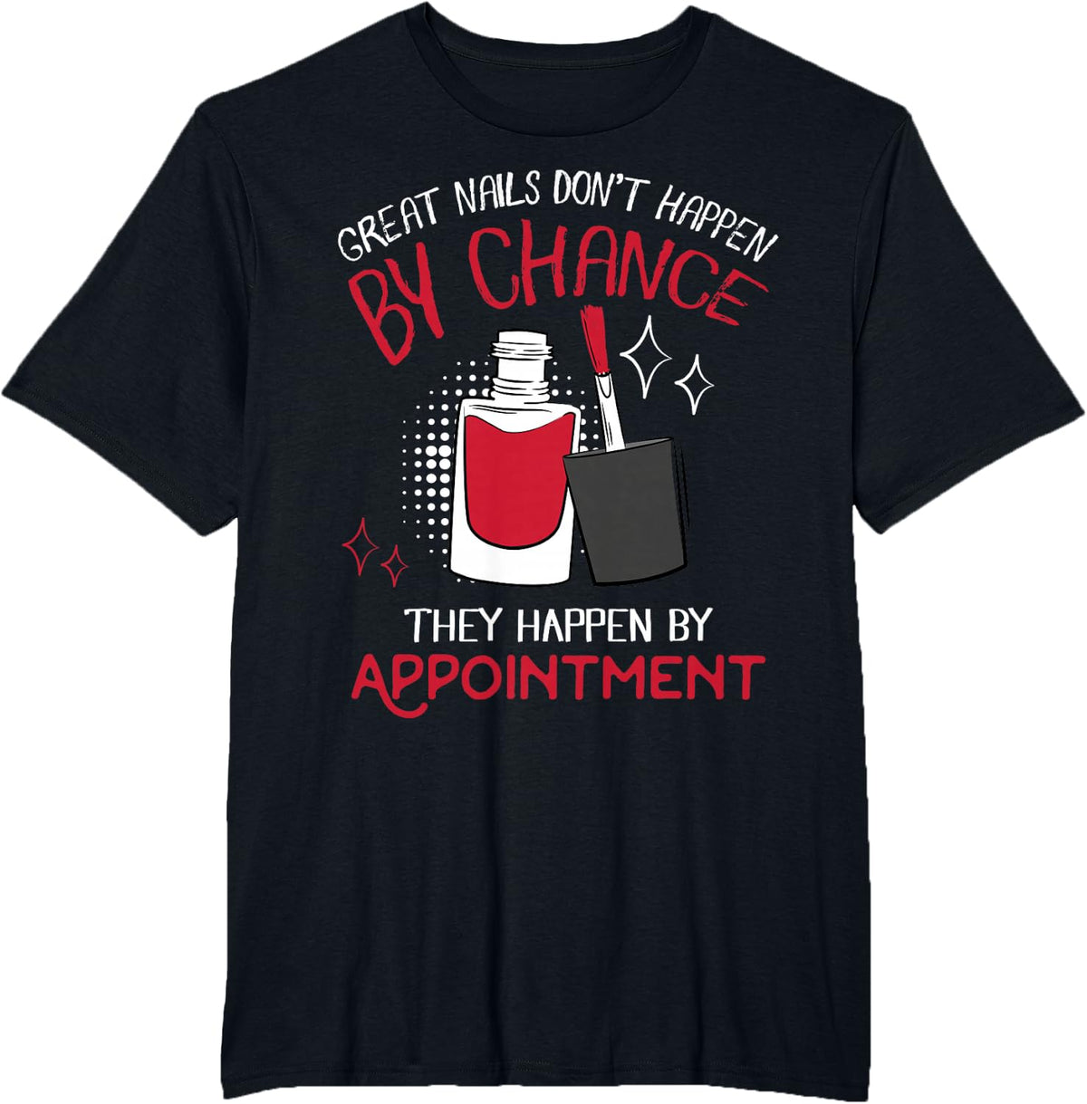 Nail Tech Gift T-Shirt | Funny Nail Technician Tshirt T-Shirt - Black
