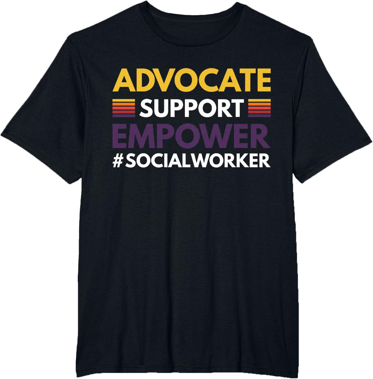 Advocate Support Empower Social Worker T-Shirt - Black