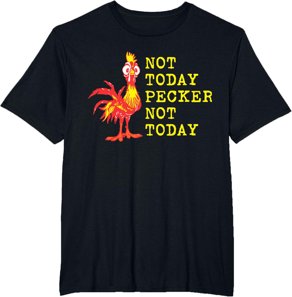 Not Today Pecker Not Today Chicken Lover T-Shirt - Black