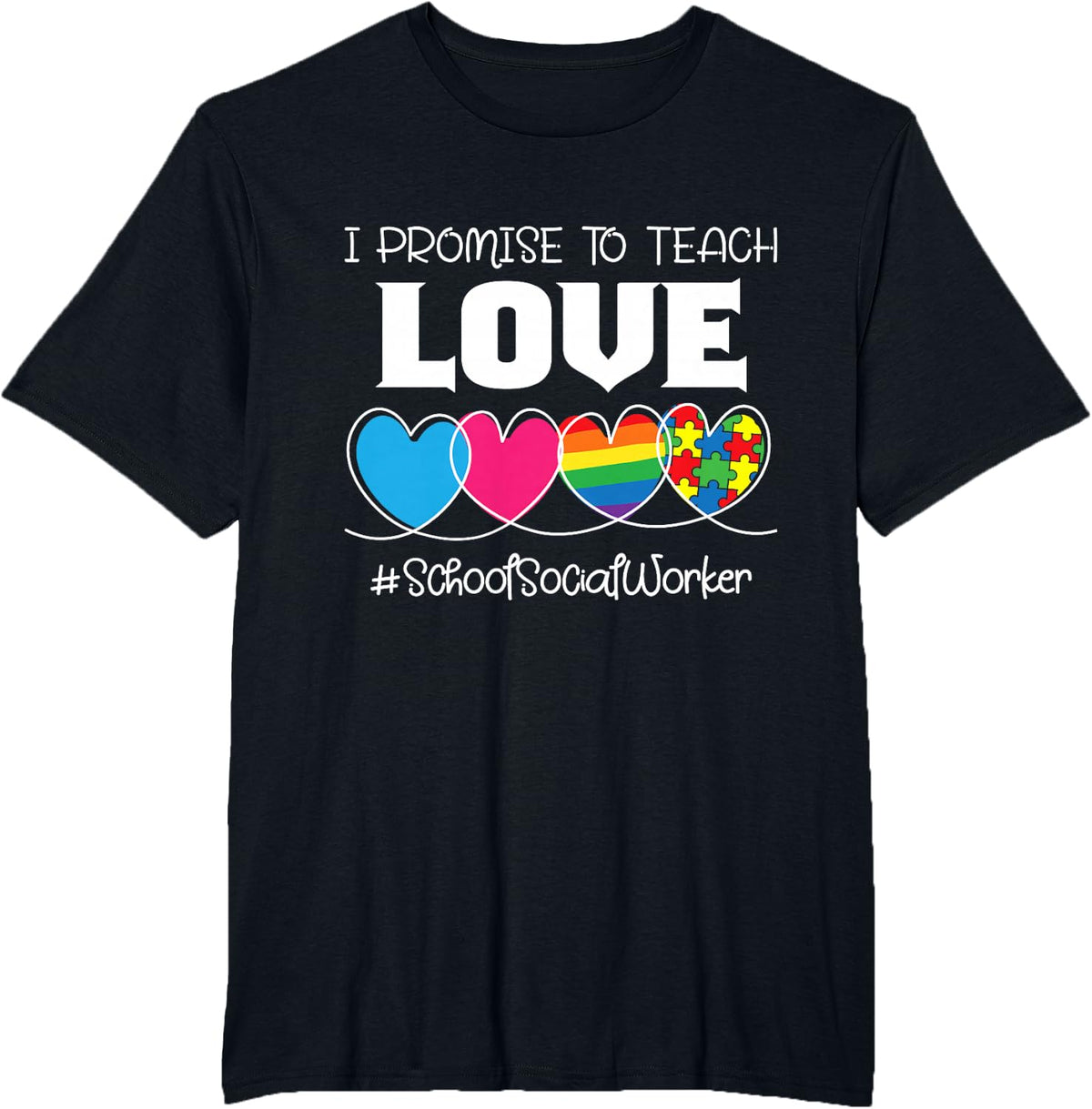 I Promise To Teach Love - School Social Worker Community LSW T-Shirt - Black