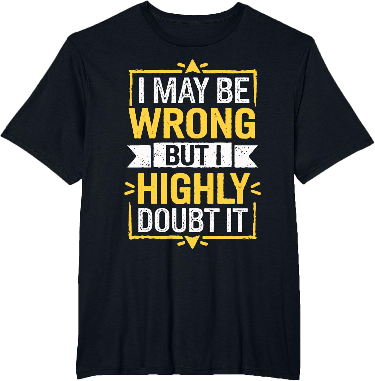 Sarcastic Quote Funny Humor Joke Sarcasm T-Shirt - Black