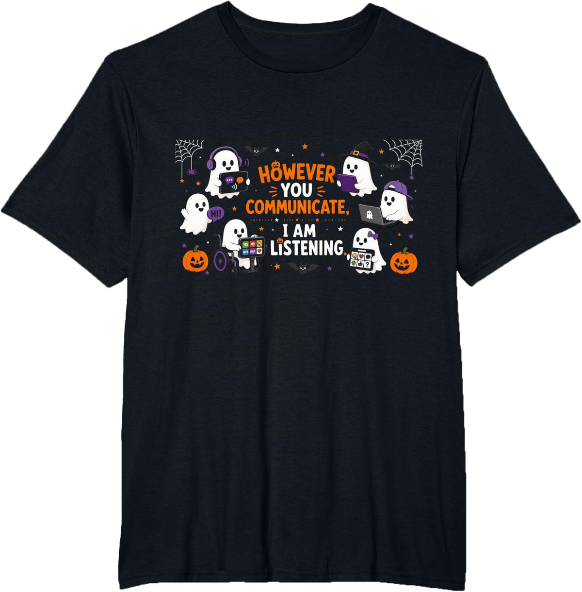 However You Communicate Am Listening Halloween Ghost T-Shirt - Black