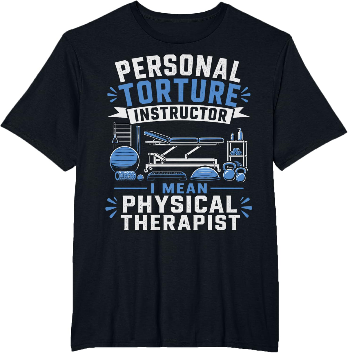 Funny Physical Therapist PT PTA Physical Therapy T-Shirt - Black