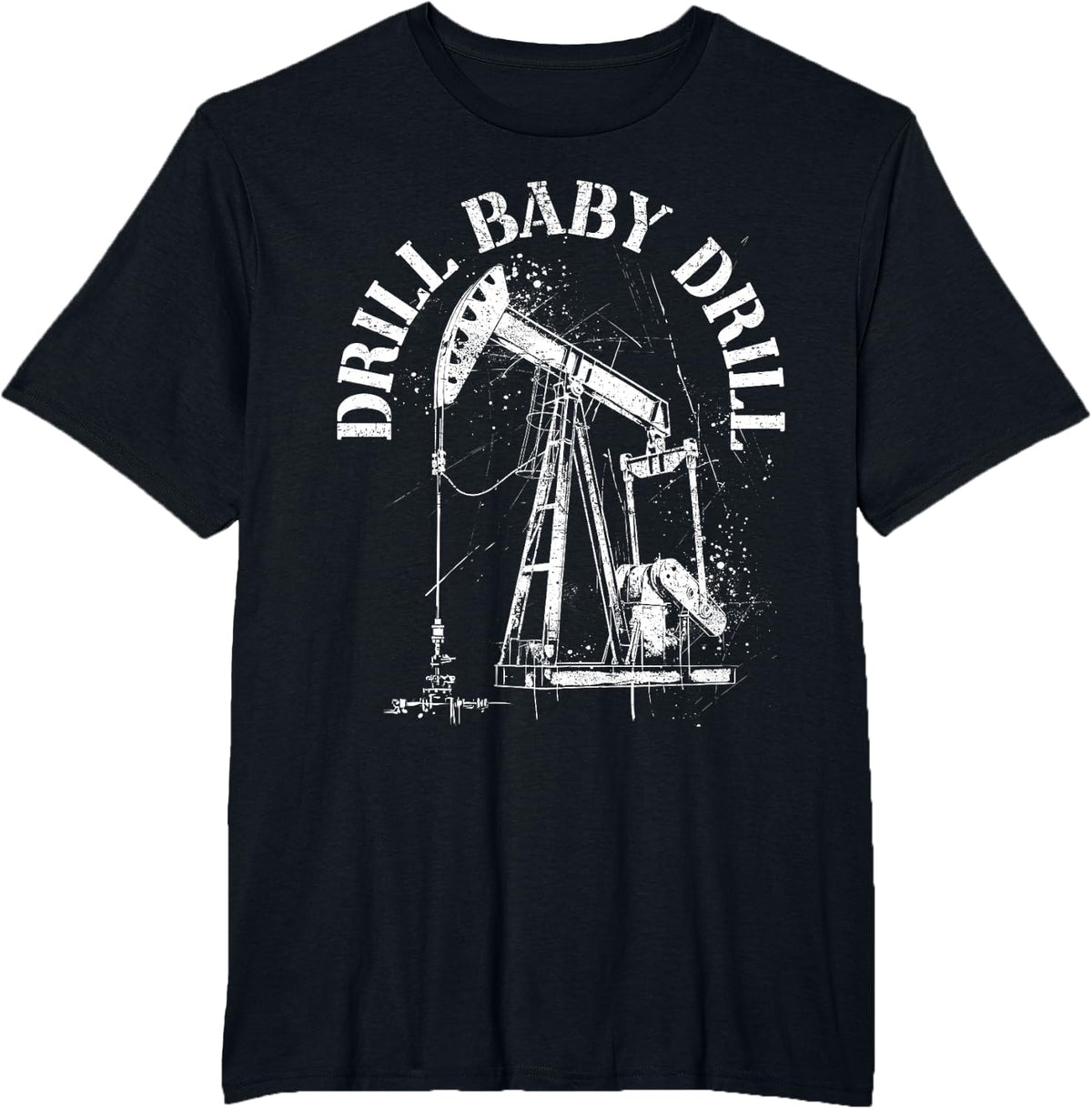 Drill It Baby Pumpjack Roughneck Oilfield Worker T-Shirt Tee for Men - Black