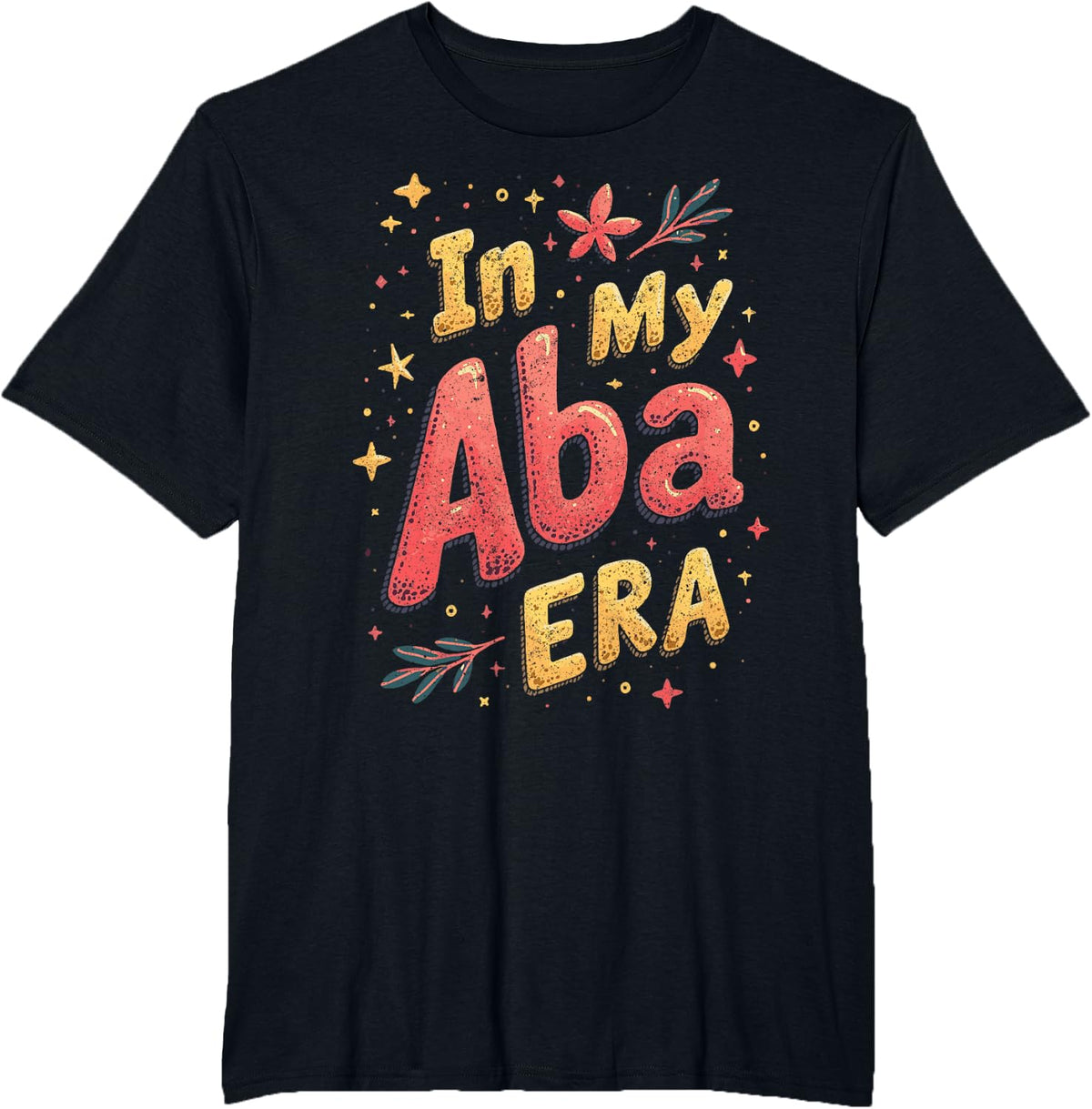 Behavior Analyst ABA Therapist in My Aba Era T-Shirt - Black