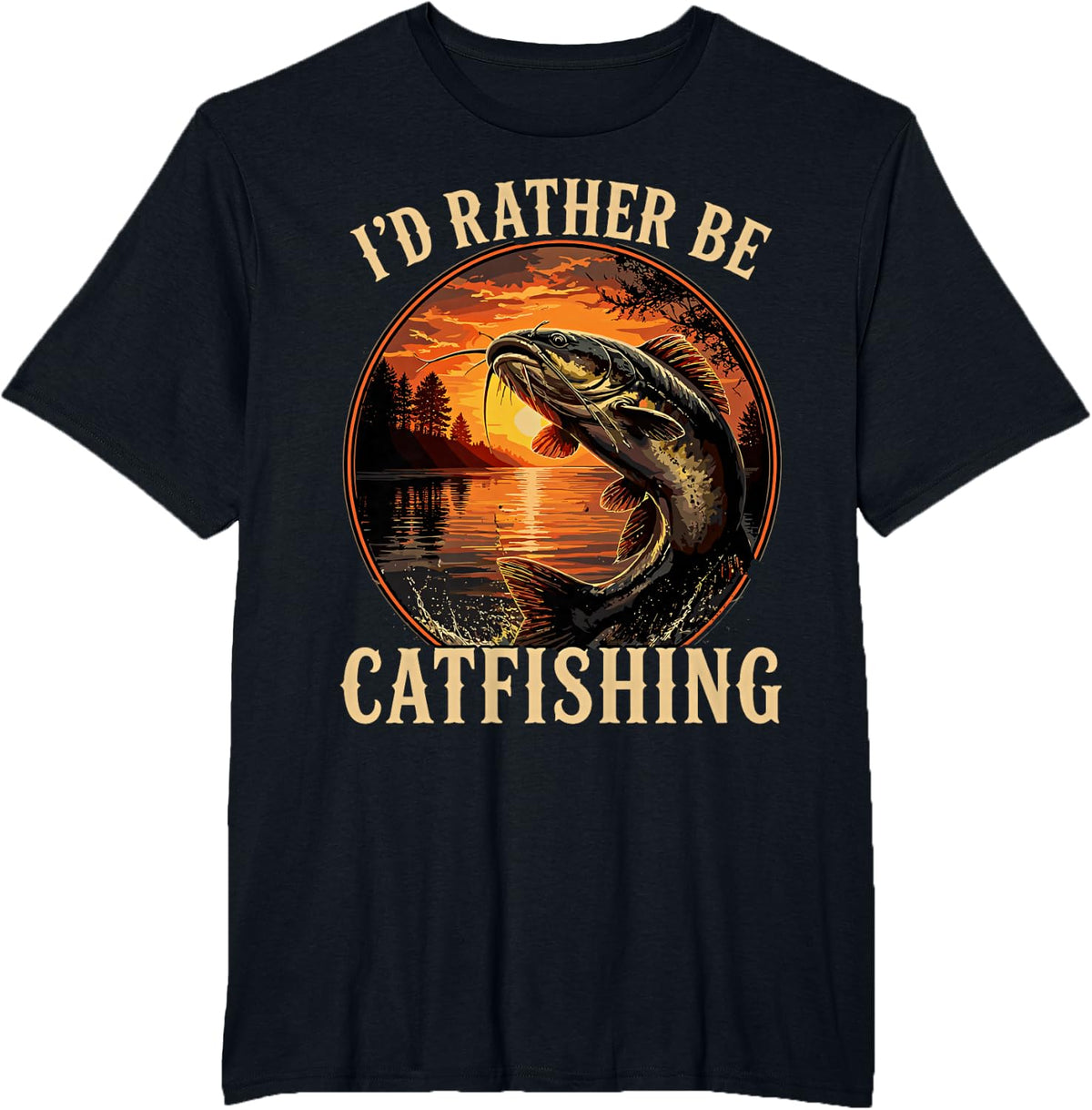 Catfish Fishing Men Women I'd Rather Be Catfishing T-Shirt - Black
